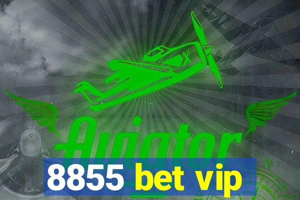 8855 bet vip